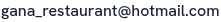 Gana Restaurant email address